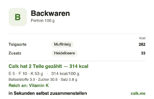 Calk-Karte für die kalorienärmere Variante von Backwaren: 314 kcal pro 100 g, Eiweiß/Fett/Kohlenhydrate 6/29/66