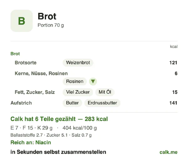 Calk-Karte für die kalorienreichere Variante von Brot: 404 kcal pro 100 g, Eiweiß/Fett/Kohlenhydrate 10/48/42