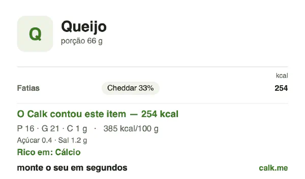 Cartão do Calk para a versão mais calórica de Queijo: 385 kcal por 100 g, proteína/gordura/carboidratos 25/74/1