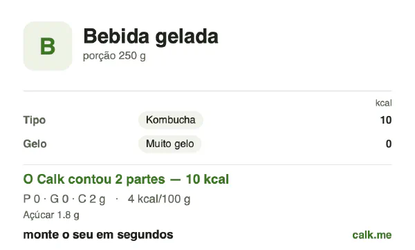 Cartão do Calk para a versão menos calórica de Bebida gelada: 4 kcal por 100 g, proteína/gordura/carboidratos 15/0/85