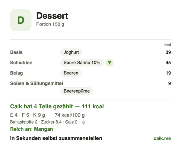 Calk-Karte für die kalorienärmere Variante von Dessert: 74 kcal pro 100 g, Eiweiß/Fett/Kohlenhydrate 14/52/34