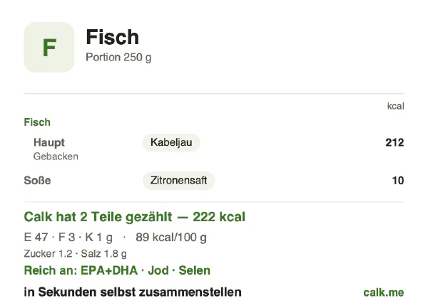Calk-Karte für die kalorienärmere Variante von Fisch: 89 kcal pro 100 g, Eiweiß/Fett/Kohlenhydrate 86/11/2