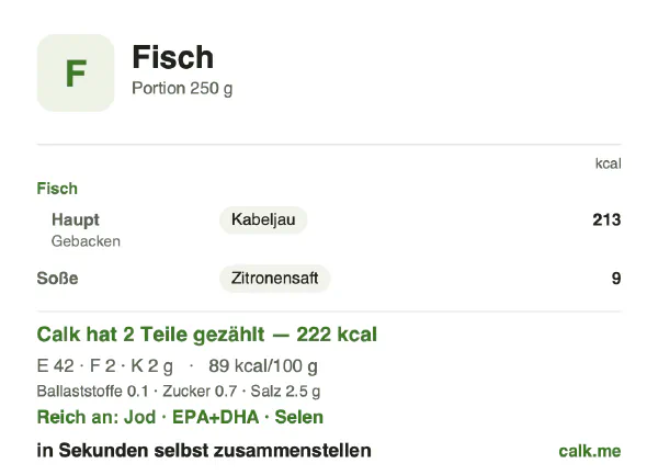 Calk-Karte für die kalorienärmere Variante von Fisch: 89 kcal pro 100 g, Eiweiß/Fett/Kohlenhydrate 84/11/5