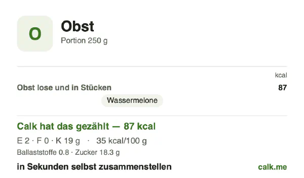 Calk-Karte für die kalorienärmere Variante von Obst: 35 kcal pro 100 g, Eiweiß/Fett/Kohlenhydrate 8/3/89