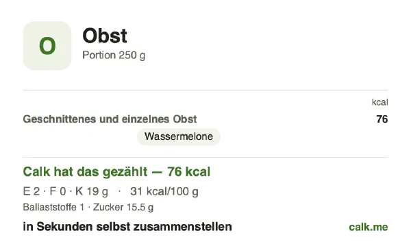 Calk-Karte für die kalorienärmere Variante von Obst: 31 kcal pro 100 g, Eiweiß/Fett/Kohlenhydrate 7/4/89