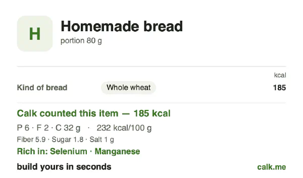 Lower calorie Calk card for Homemade bread: 232 kcal per 100 g, protein/fat/carbs 14/12/74