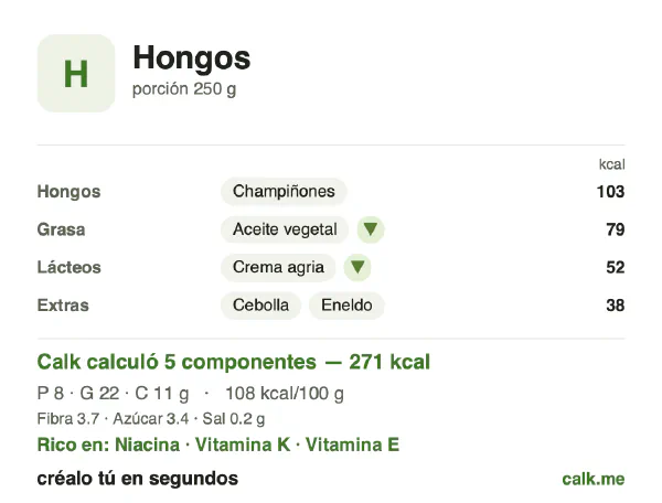 Tarjeta de Calk, versión menos calórica de Hongos: 108 kcal por 100 g, proteínas/grasas/carbohidratos 11/72/17