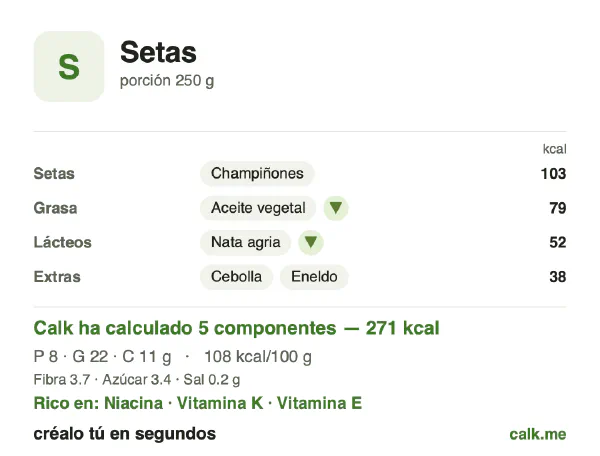 Ficha de Calk, versión menos calórica de Setas: 108 kcal por 100 g, proteínas/grasas/hidratos 11/72/17