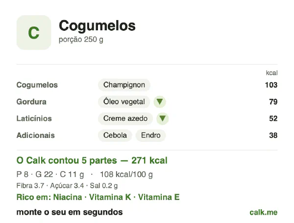 Cartão do Calk para a versão menos calórica de Cogumelos: 108 kcal por 100 g, proteína/gordura/carboidratos 11/72/17