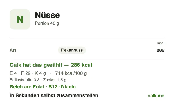 Calk-Karte für die kalorienreichere Variante von Nüsse: 714 kcal pro 100 g, Eiweiß/Fett/Kohlenhydrate 5/90/5