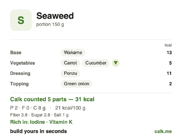 Lower calorie Calk card for Seaweed: 21 kcal per 100 g, protein/fat/carbs 22/8/70