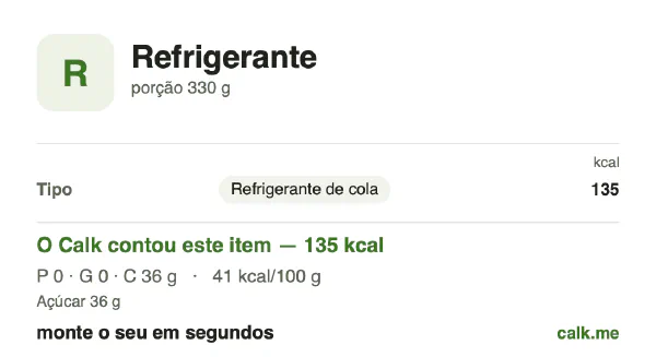 Cartão do Calk para a versão mais calórica de Refrigerante: 41 kcal por 100 g, proteína/gordura/carboidratos 0/0/100