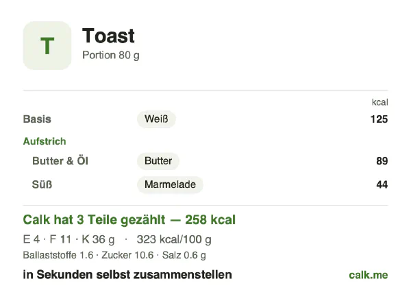 Calk-Karte für die kalorienreichere Variante von Toast: 323 kcal pro 100 g, Eiweiß/Fett/Kohlenhydrate 7/39/54
